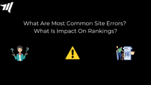 Jakie są najczęstsze błędy witryny? Jaki jest wpływ na rankingi?